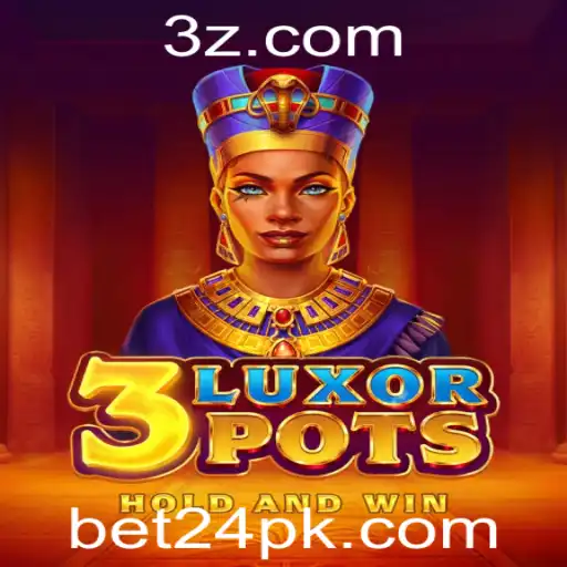bet 24 - Descubra o Mundo Empolgante do Jogo 3LuxorPots com a Estratégia Bet 24